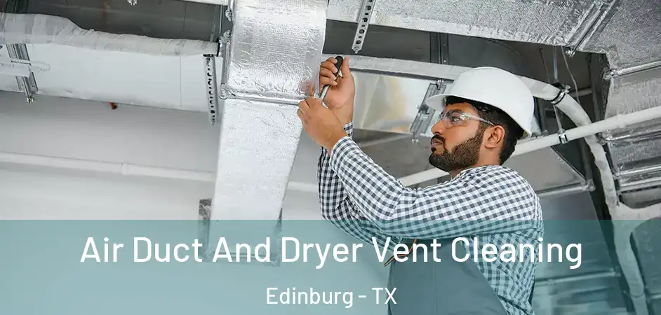 Air Duct And Dryer Vent Cleaning Edinburg - TX