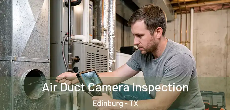  Air Duct Camera Inspection Edinburg - TX