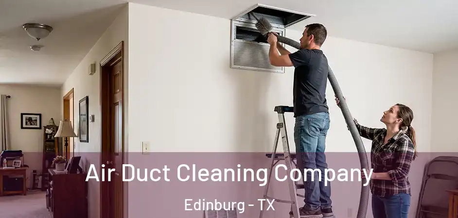 Air Duct Cleaning Company Edinburg - TX