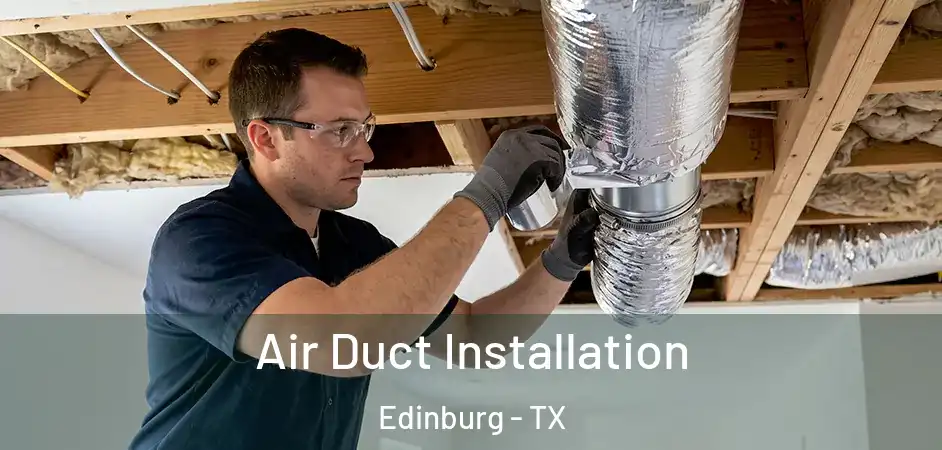  Air Duct Installation Edinburg - TX