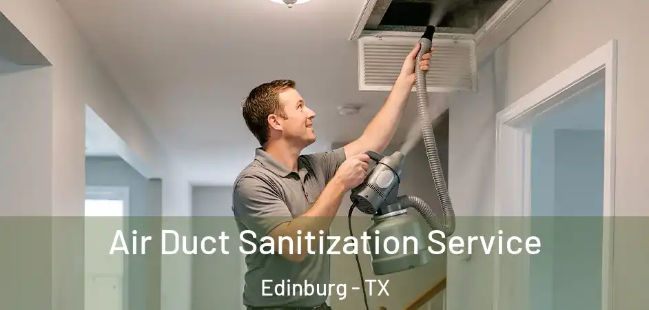 Air Duct Sanitization Service Edinburg - TX