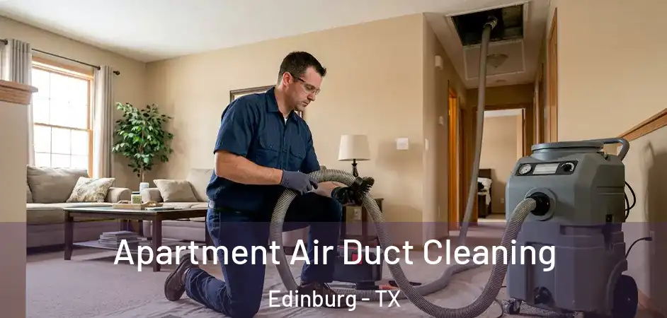  Apartment Air Duct Cleaning Edinburg - TX