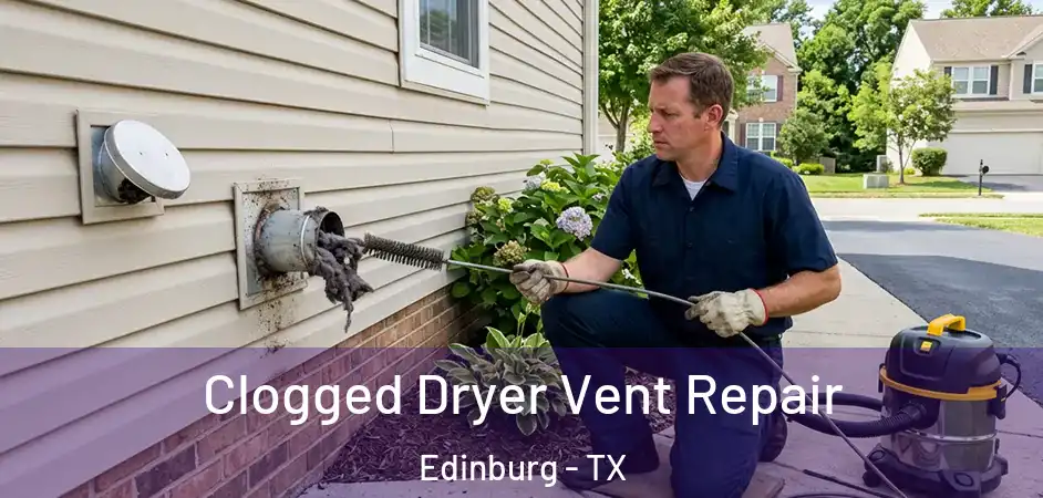  Clogged Dryer Vent Repair Edinburg - TX