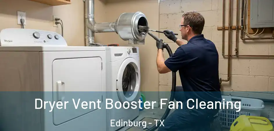 Dryer Vent Booster Fan Cleaning Edinburg - TX