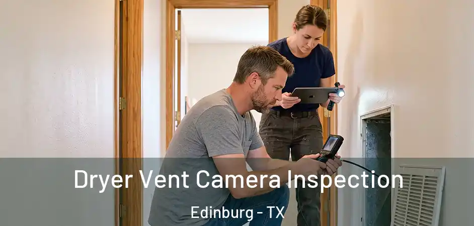  Dryer Vent Camera Inspection Edinburg - TX