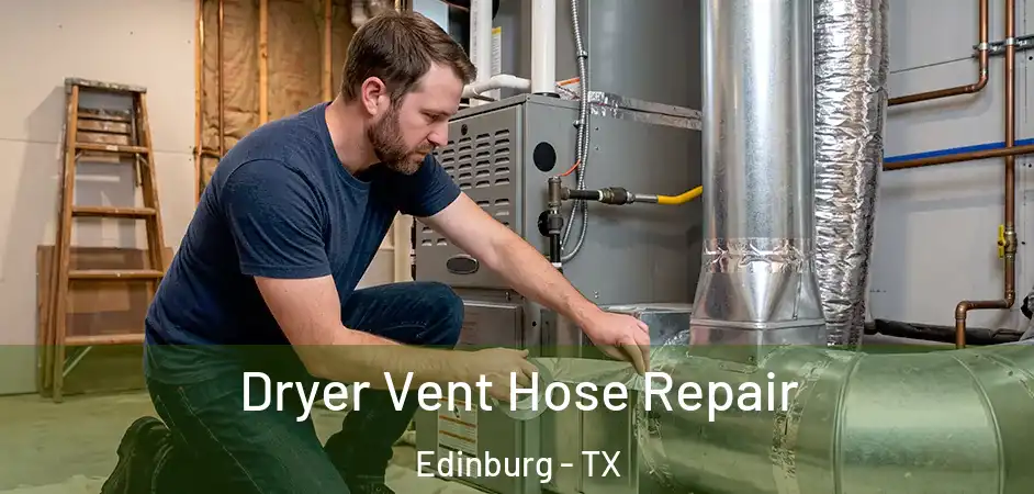  Dryer Vent Hose Repair Edinburg - TX