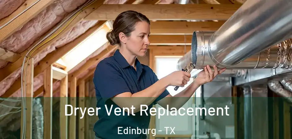  Dryer Vent Replacement Edinburg - TX