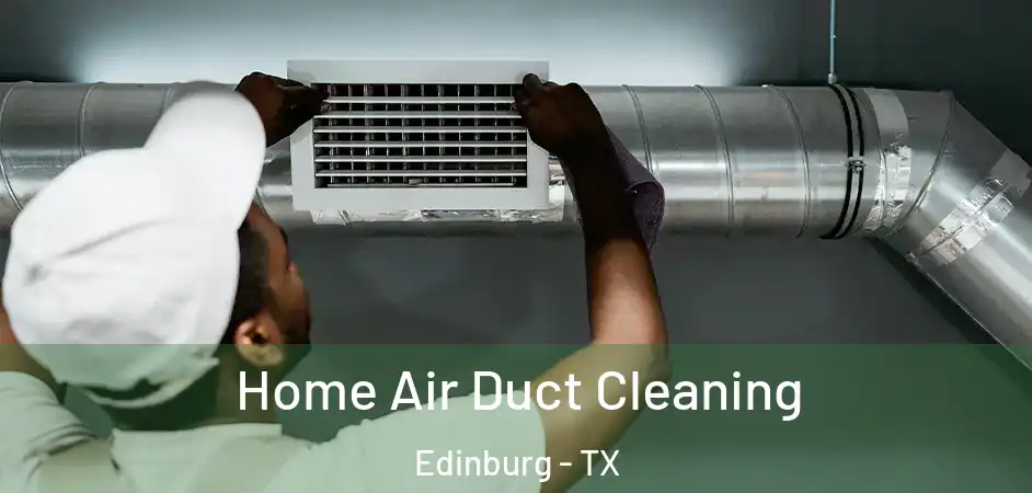  Home Air Duct Cleaning Edinburg - TX
