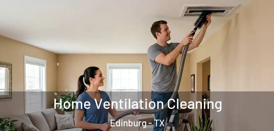  Home Ventilation Cleaning Edinburg - TX