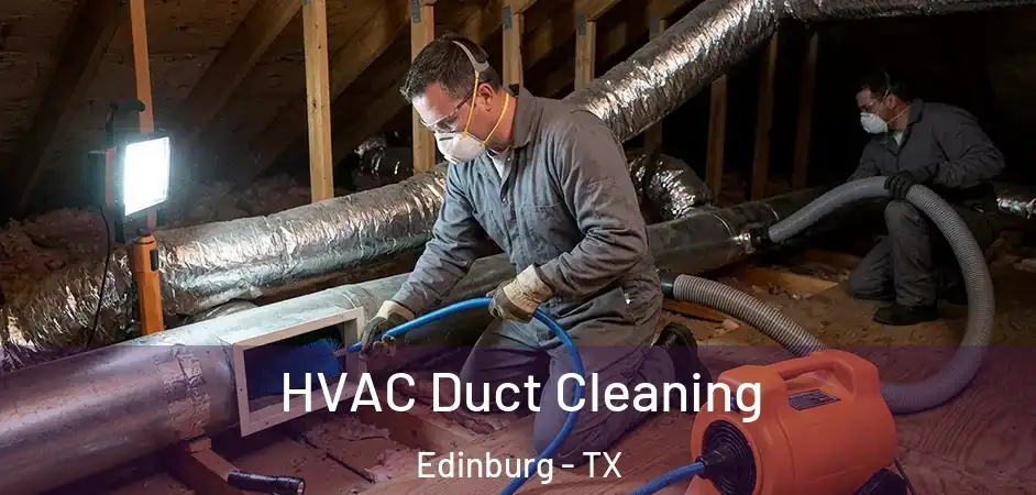  HVAC Duct Cleaning Edinburg - TX