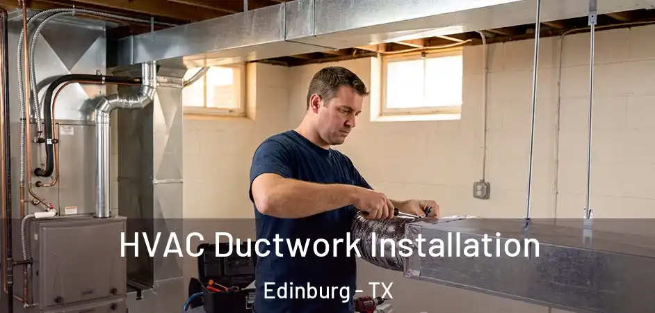 HVAC Ductwork Installation Edinburg - TX