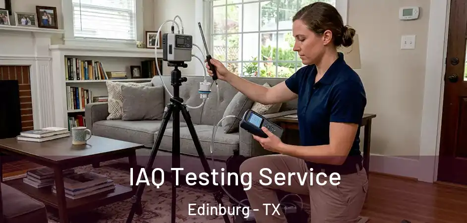 IAQ Testing Service Edinburg - TX