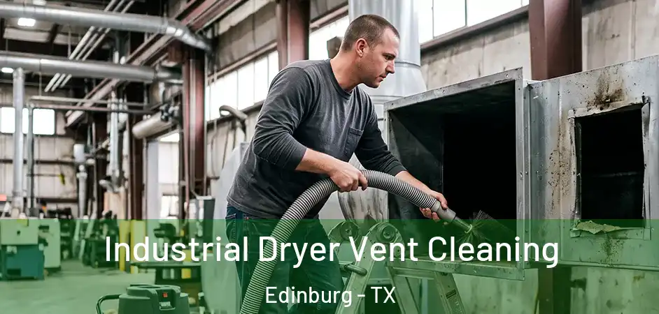  Industrial Dryer Vent Cleaning Edinburg - TX