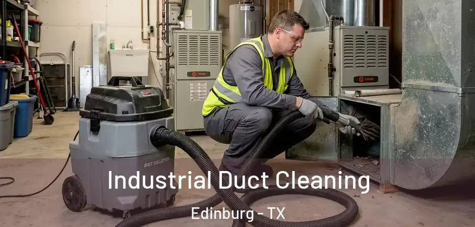  Industrial Duct Cleaning Edinburg - TX