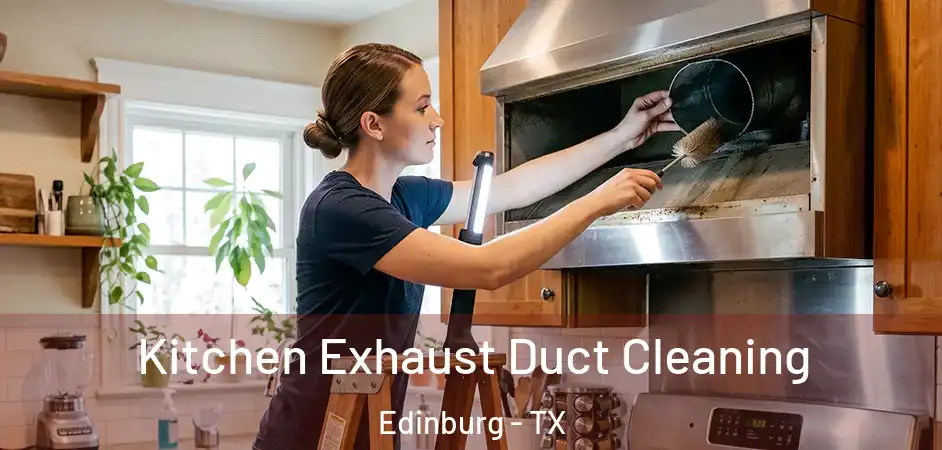  Kitchen Exhaust Duct Cleaning Edinburg - TX