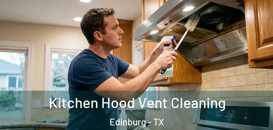 Kitchen Hood Vent Cleaning Edinburg - TX