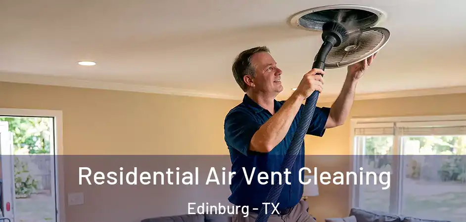  Residential Air Vent Cleaning Edinburg - TX